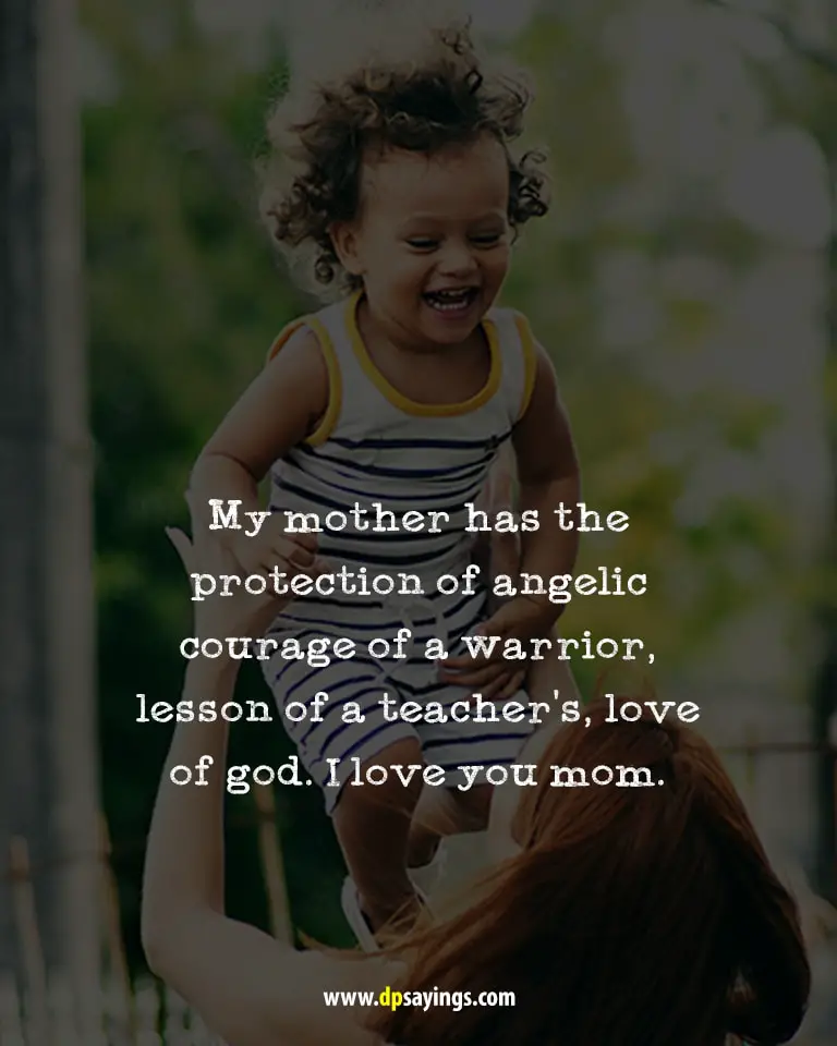 Quote and sayings about i love you mom