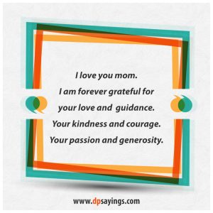 60 Heartwarming I Love You Mom Quotes And Sayings - DP Sayings