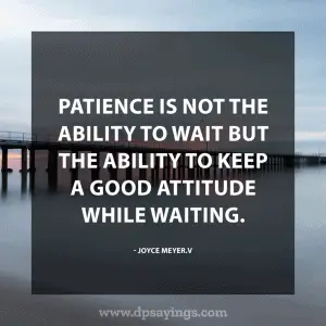 97 Powerful Patience Quotes And Sayings To Become Patient - DP Sayings