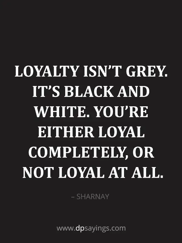 Famous Loyalty Quotes And Sayings 5