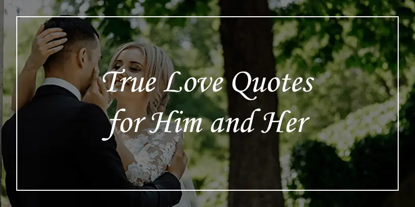 True-love-quotes-and-sayings-for-him-and-her