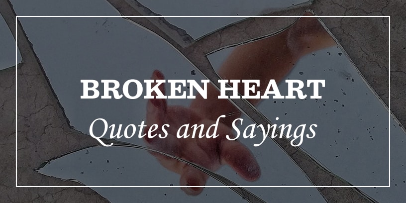 85 Highly Emotional Broken Heart Quotes And Heartbroken Sayings - DP ...