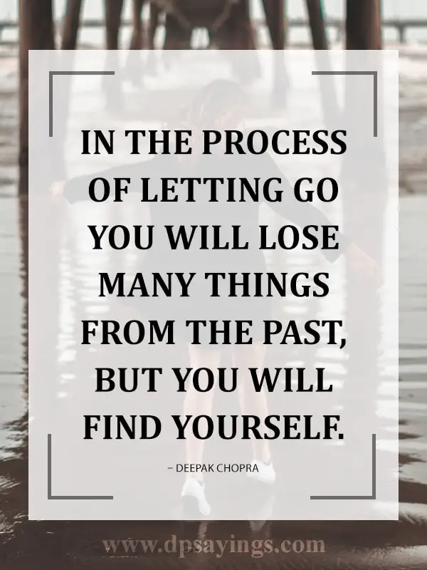 let go and move one and find yourself.