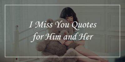 50 I Miss You Quotes For Him And Her (With Pics) - DP Sayings