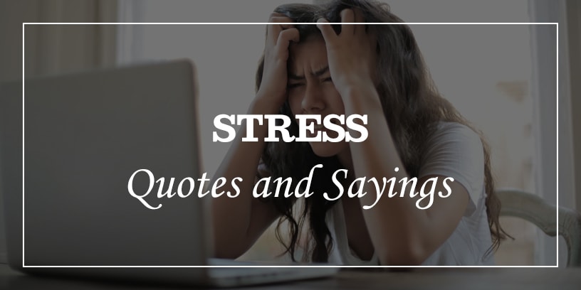 Inspirational Stress Quotes And Sayings