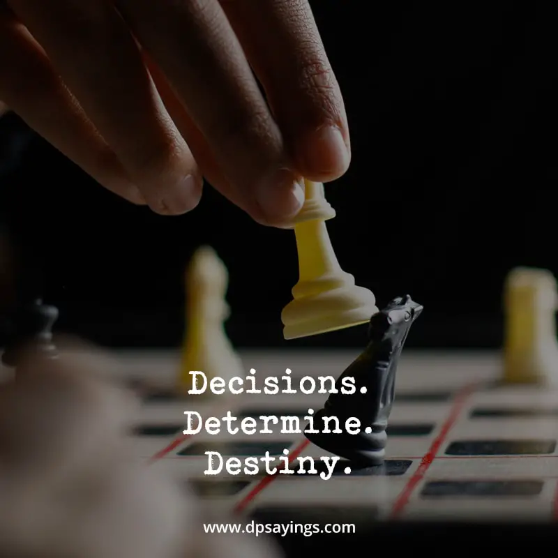 Decisions determine destiny
