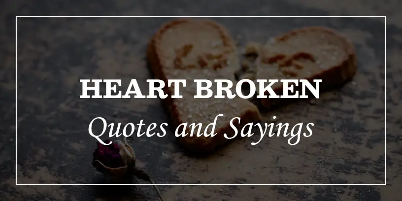 Featured Image for Broken Heart Quotes And Heartbroken Sayings