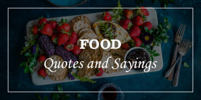 50 Best Food Quotes And Sayings - DP Sayings
