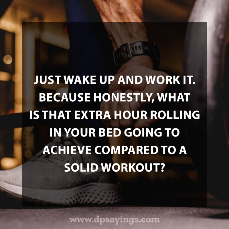 A quote about workout. Just wake up and workout.