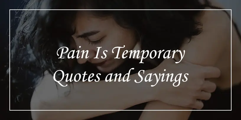 Pain Is Temporary Quotes