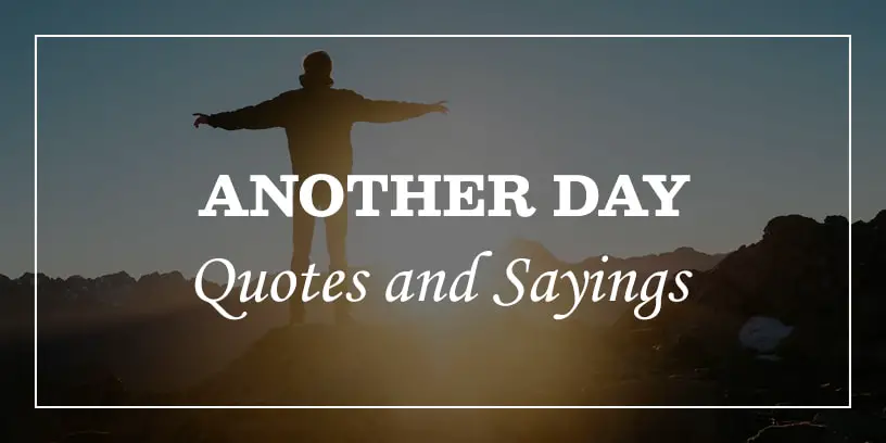 another day quotes and sayings