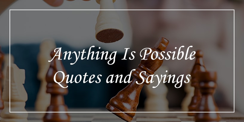anything is possible quotes