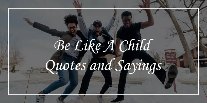 be like a child quotes