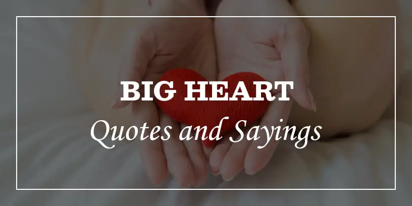 big heart quotes