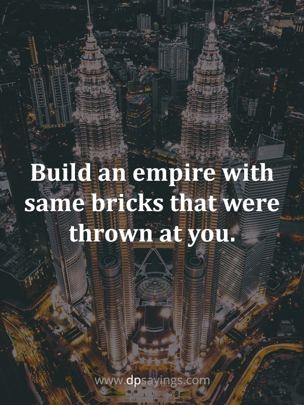 inspirational building an empire quotes	
