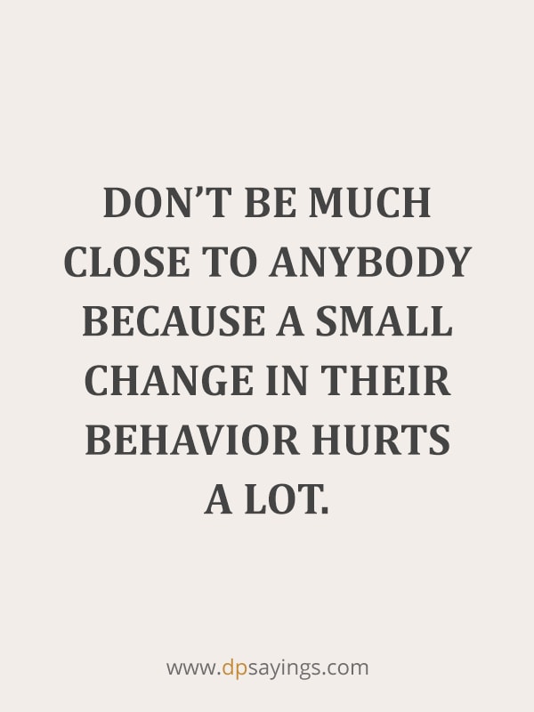 feeling bad for someone change in behavior quote