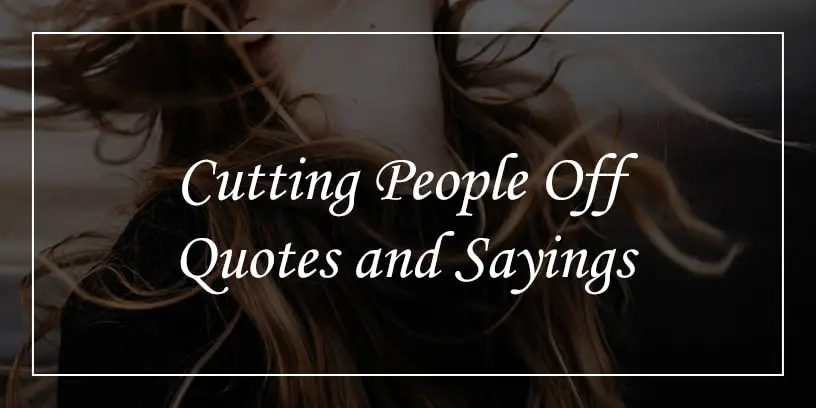 cutting people off quotes