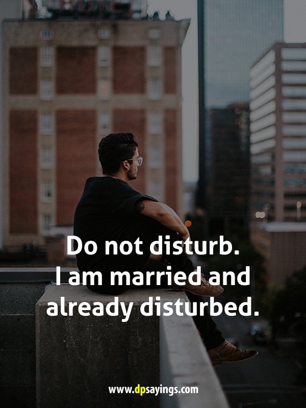 funny do not disturb quotes	
