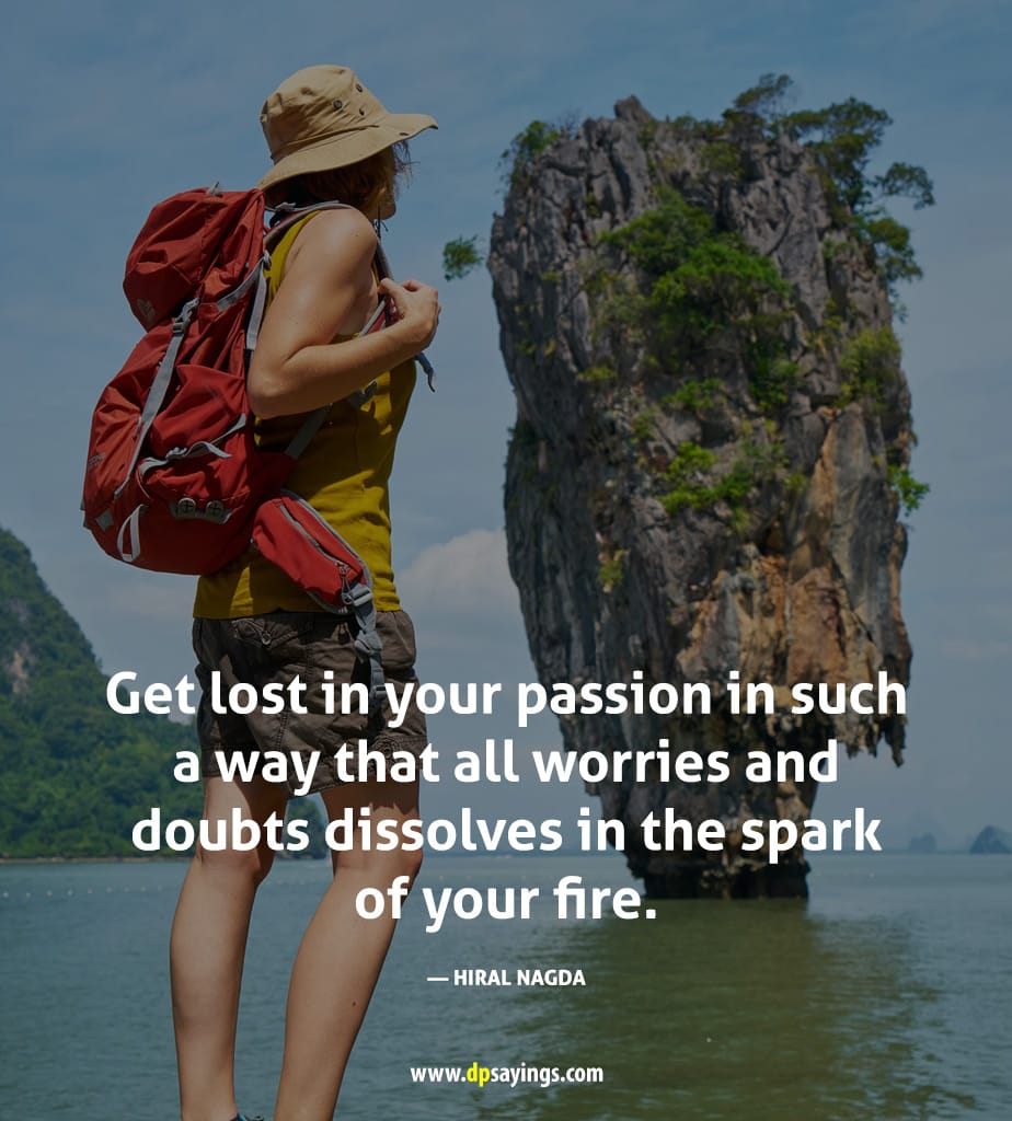 Get lost in your passion and do what you love quotes.