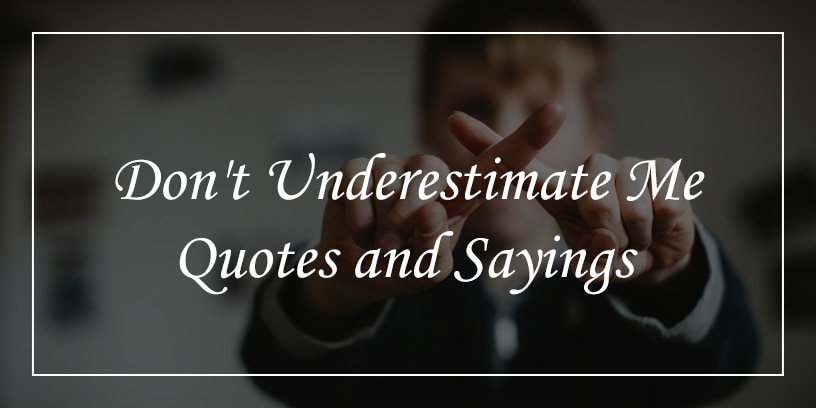 don't underestimate me quotes