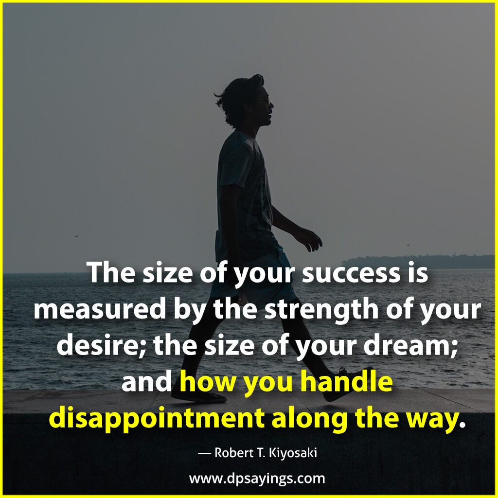 the size of your dream will decide the size of your success.