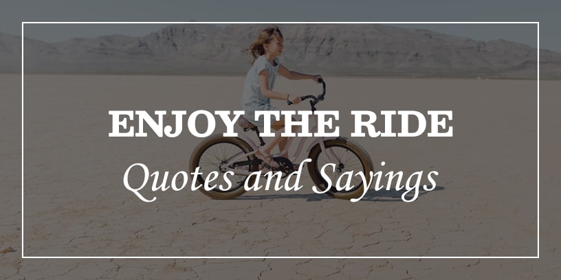 enjoy the ride quotes