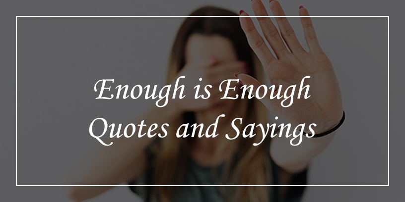 enough is enough quotes and sayings