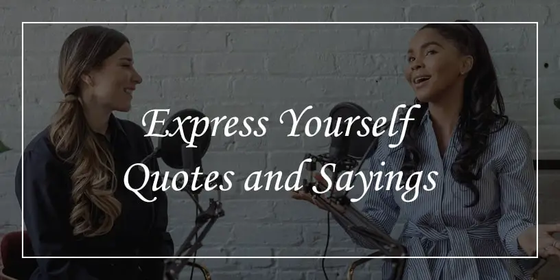 express yourself quotes and sayings