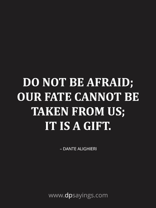 our fate cannot be taken from us; it is a gift.
