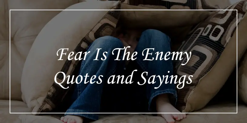 fear is the enemy quotes
