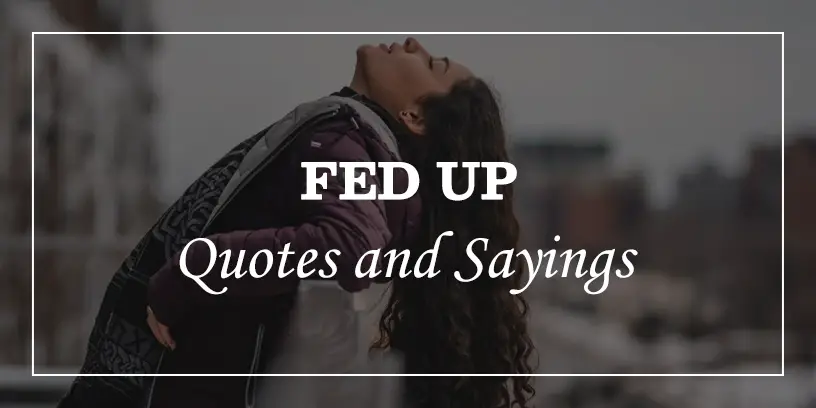 fed up quotes and sayings