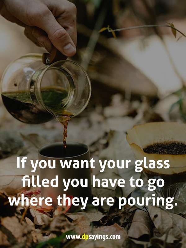 If you want your glass filled you have to go where they are pouring.