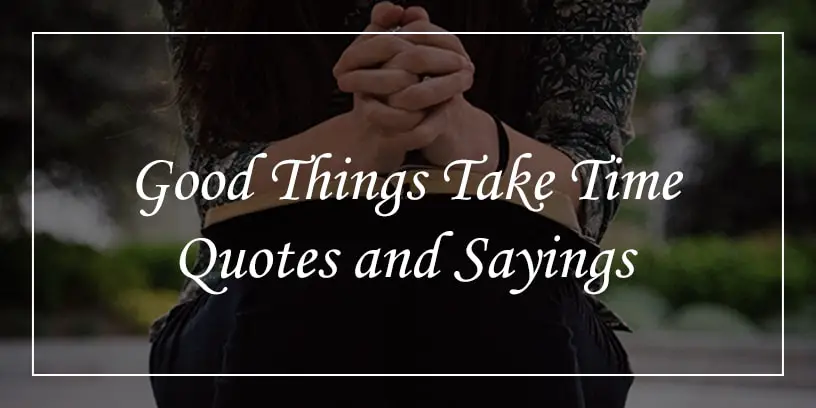 good things take time quotes