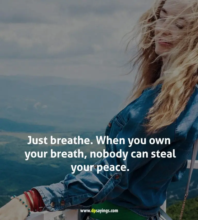 51 Just Breathe Quotes To Regain Mental Peace - DP Sayings