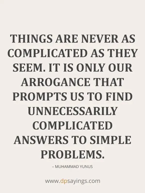 things are never be complicated as they seem.