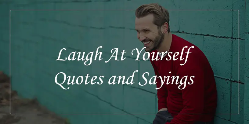 laugh at yourself quotes and sayings