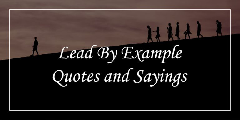 70 Lead By Example Quotes To Unlock Your Leadership Potential - DP Sayings