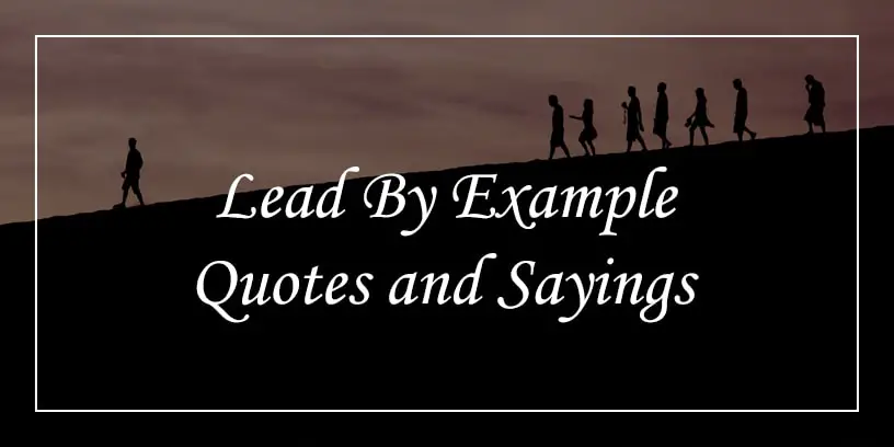 lead by example quotes and sayings