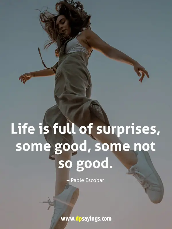Life is full of surprises, some good, some not so good.