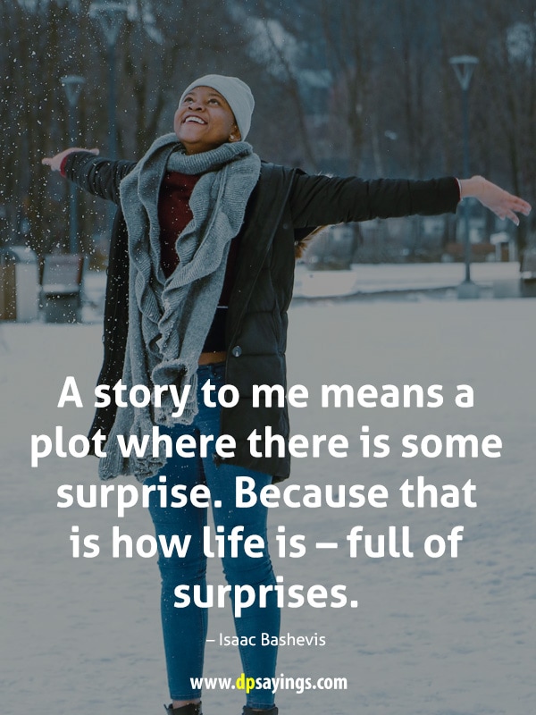 A story to me means a plot where there is some surprise.