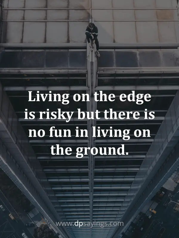 living life on the edge quotes