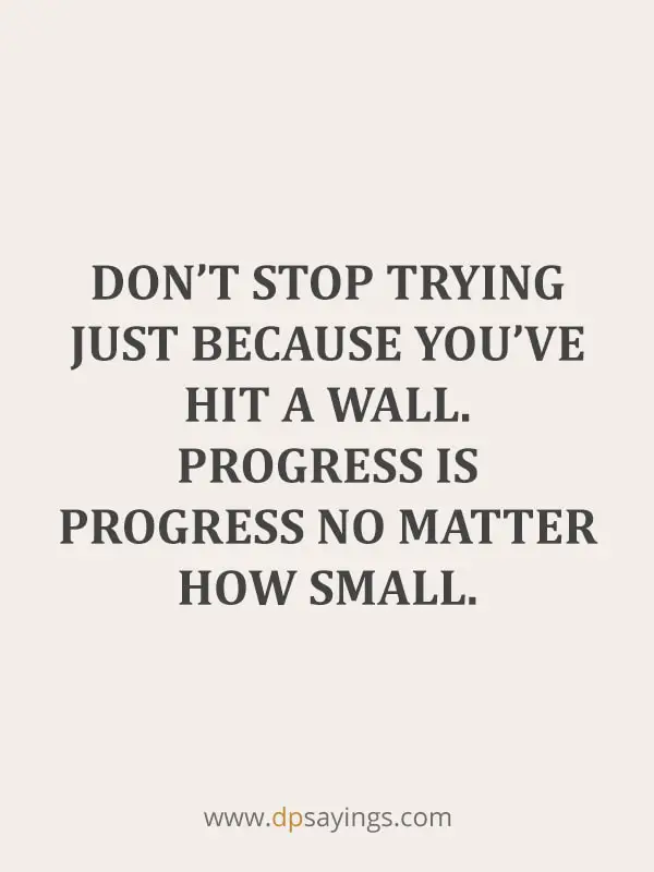  Progress is progress no matter how small.