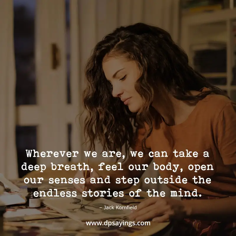 mindfulness quotes "Wherever we are, we can take a deep breath, feel our body...."