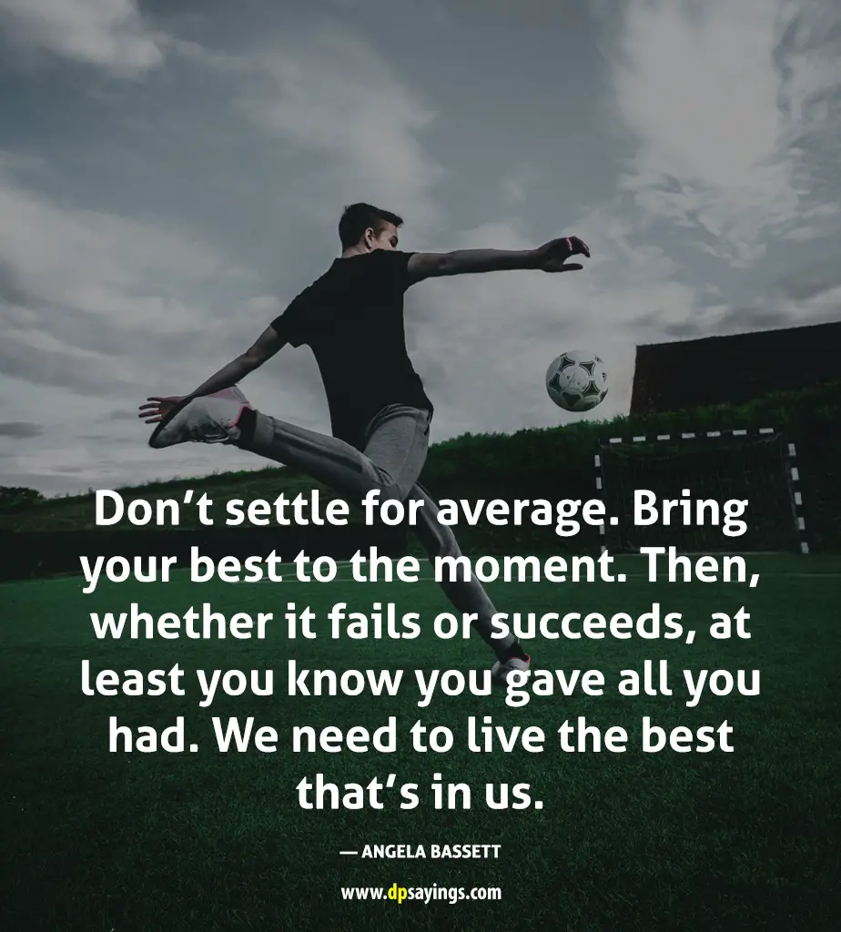 don't settle for average.