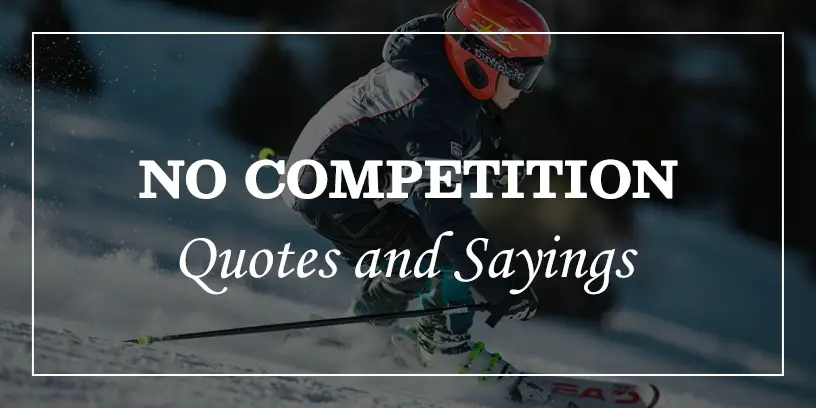 no competition quotes and sayings