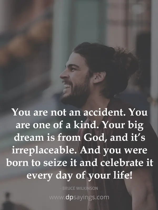 You are not an accident. You are one of a kind.