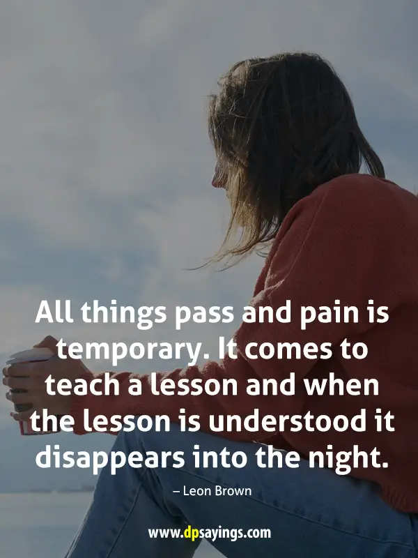 inspirational pain is temporary quotes	
