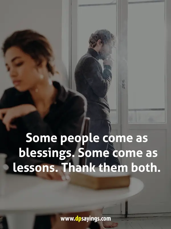Some people come as blessings. Some come as lessons. Thank them both.