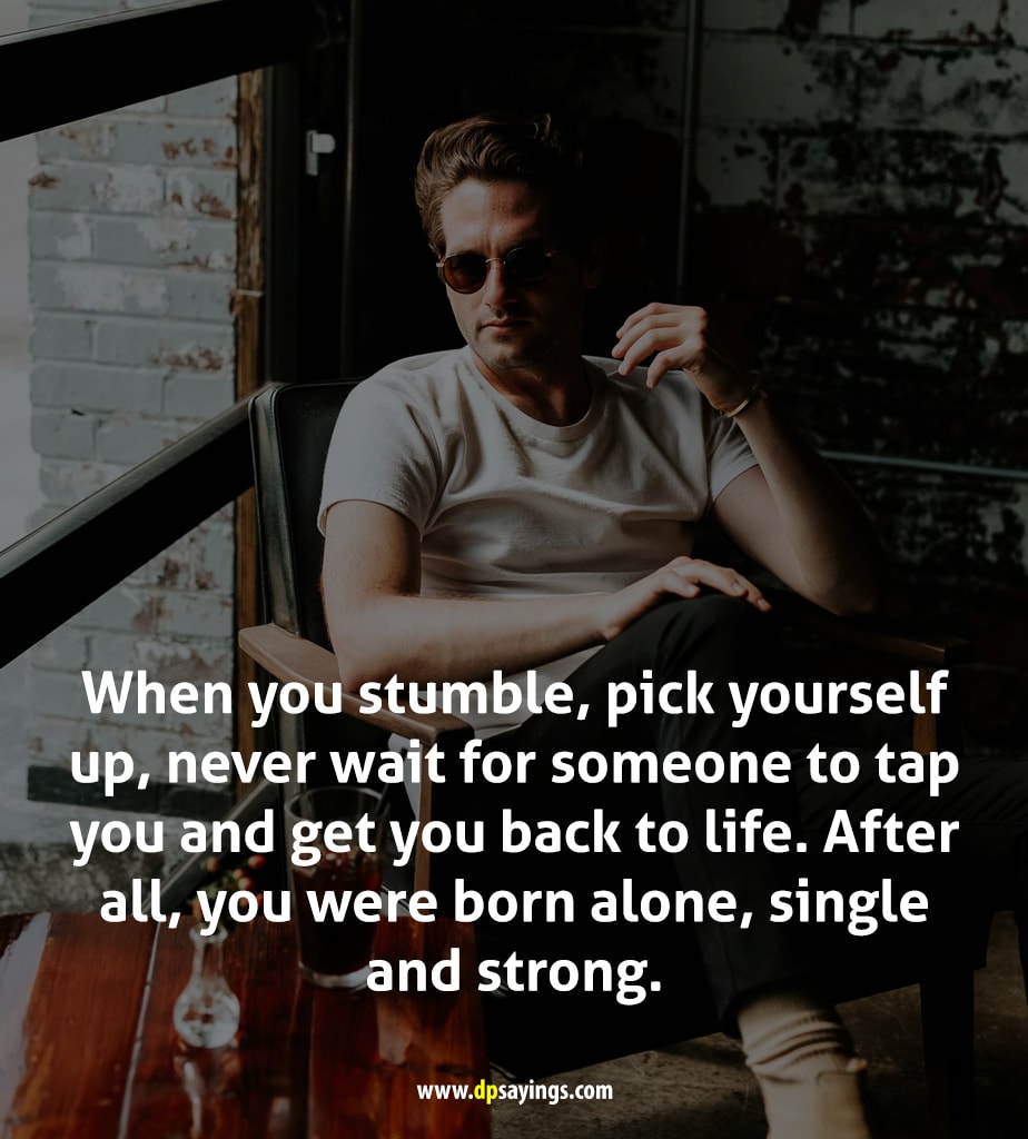 When you stumble, pick yourself up.