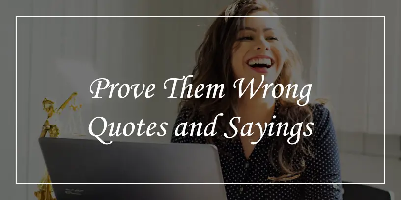 prove them wrong quotes and sayings